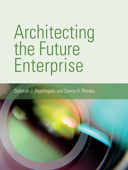 Title details for Architecting the Future Enterprise by Deborah J. Nightingale - Available